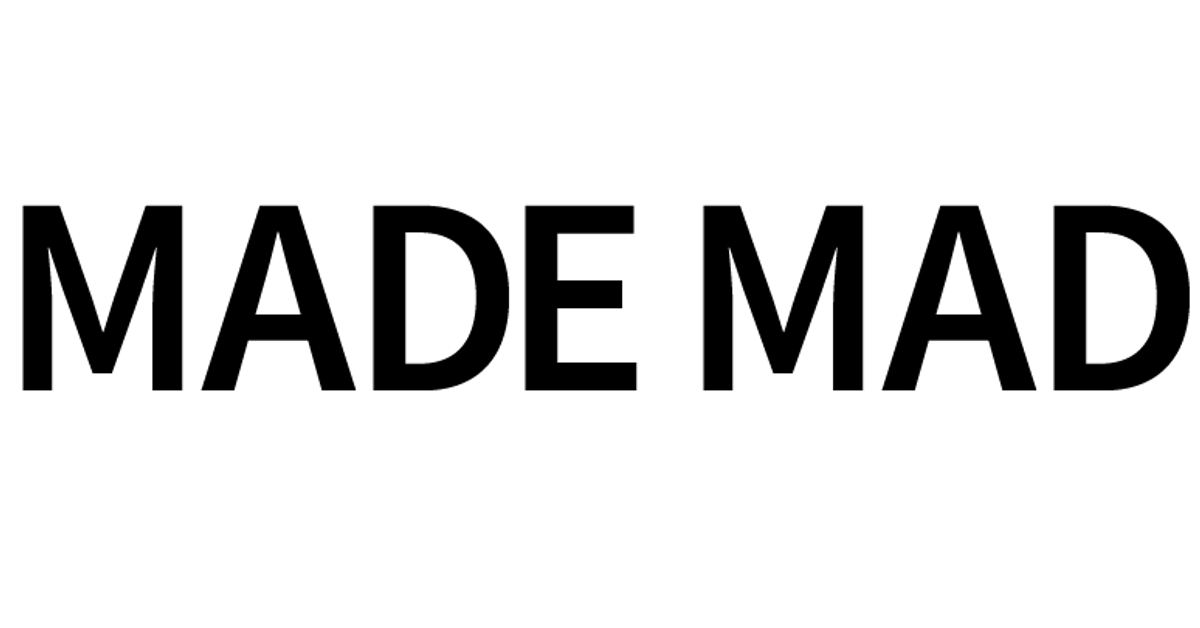 MADE MAD